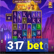 317 bet